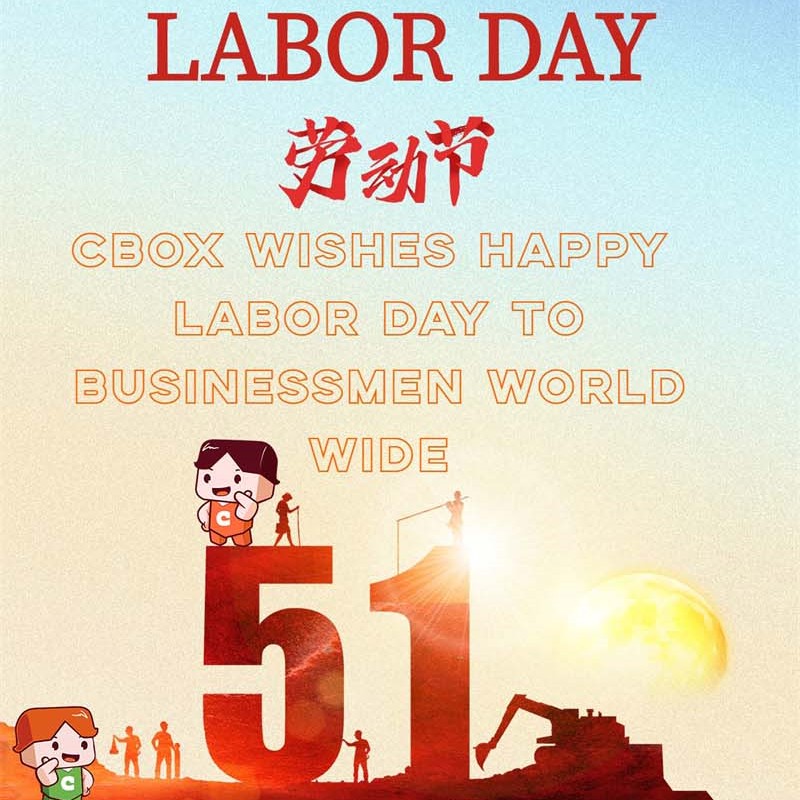 CBOX Mengucapkan Selamat Hari Pekerja kepada Ahli Perniagaan Di Seluruh Dunia
